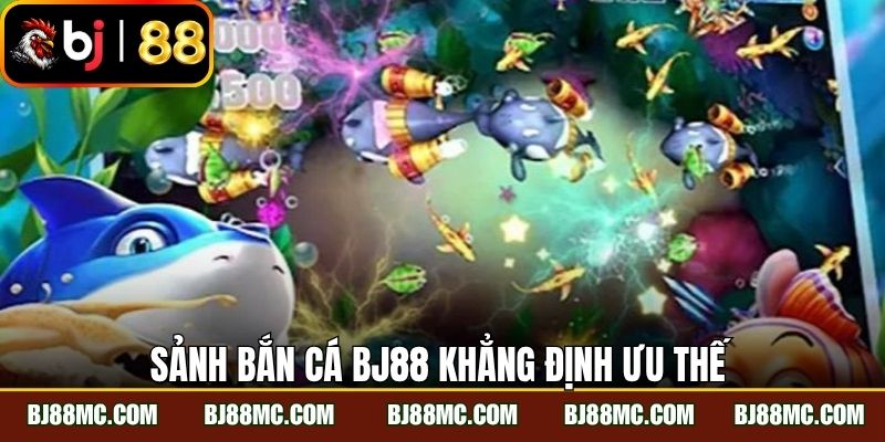 Sảnh bắn cá BJ88 khẳng định ưu thế 