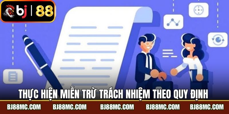 Thực hiện miễn trừ trách nhiệm theo quy định ban hành 